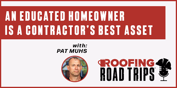 Pat Muhs - An Educated Homeowner is a Contractor