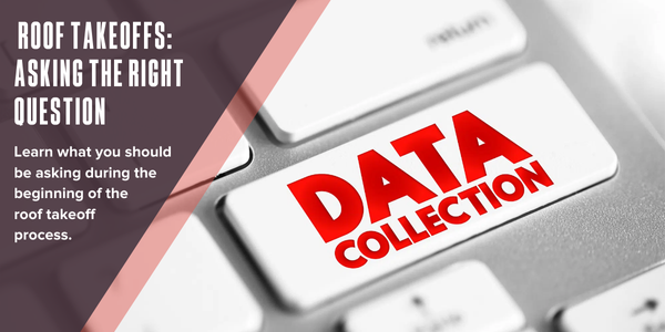 Roof takeoffs part 1: Asking the right questions