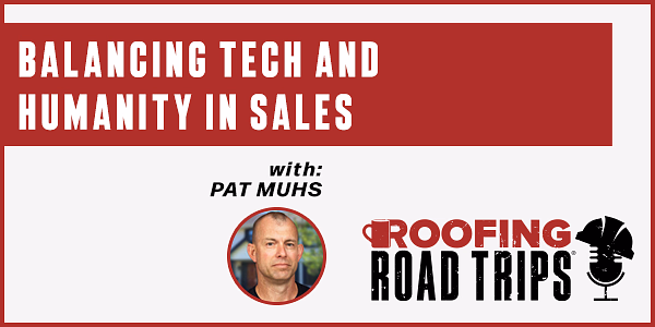 Pat Muhs - Balancing Tech and Humanity in Sales - PODCAST TRANSCRIPT