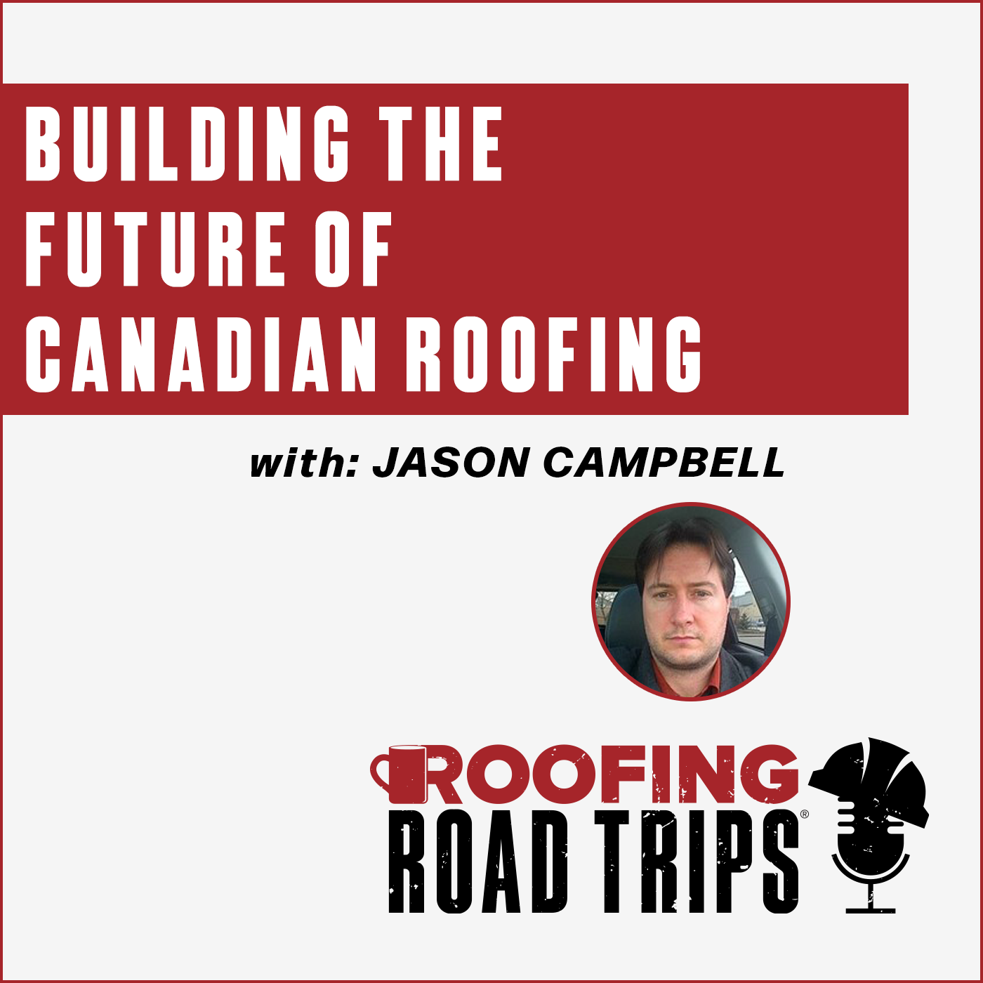 Jason Campbell - Building the Future of Canadian Roofing