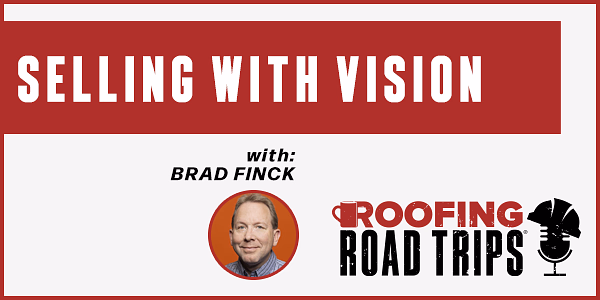 Brad Finck - Selling With Vision - PODCAST TRANSCRIPT