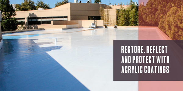 Restore, reflect and protect with acrylic coatings