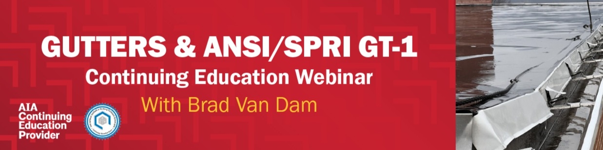 Hickman Edge Systems: Gutters & ANSI/SPRI GT-1 Webinar
