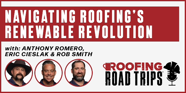 Navigating Roofing’s Renewable Revolution - PODCAST TRANSCRIPT