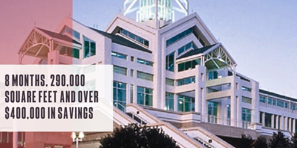 8 months, 290,000 square feet and over $400,000 in savings