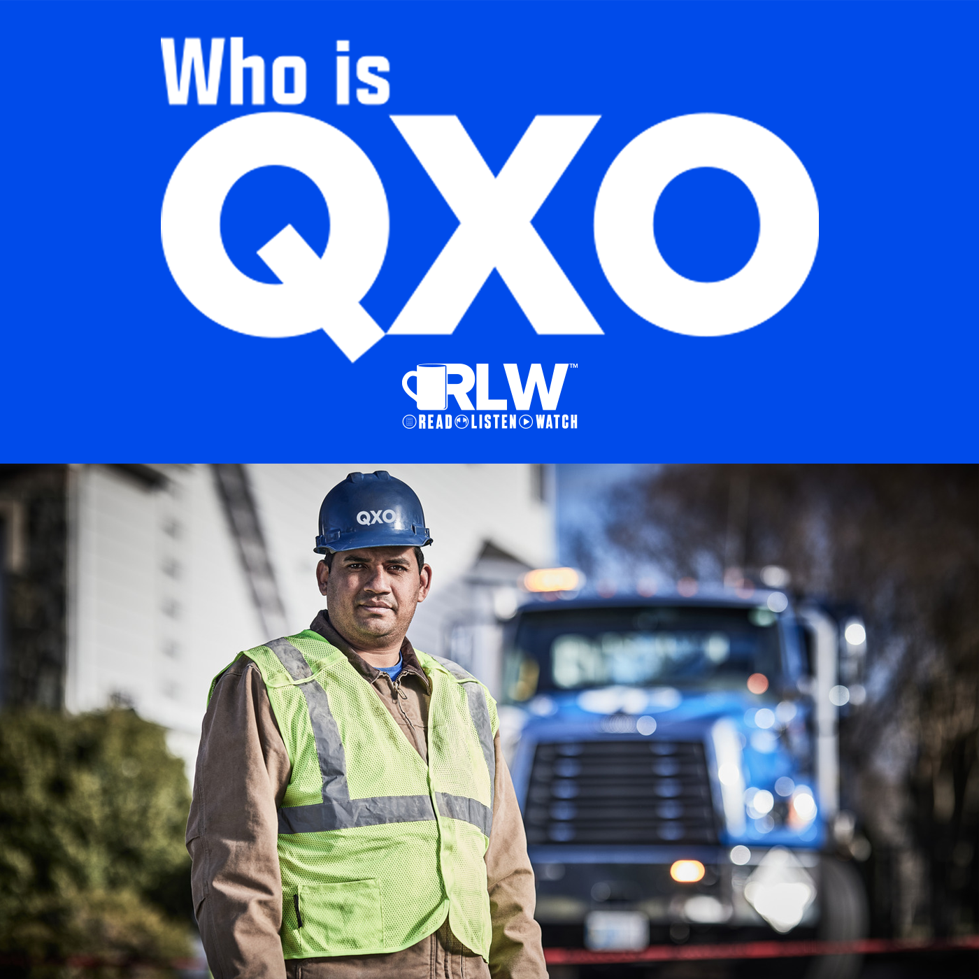 Who is QXO? (RLW Podcast)