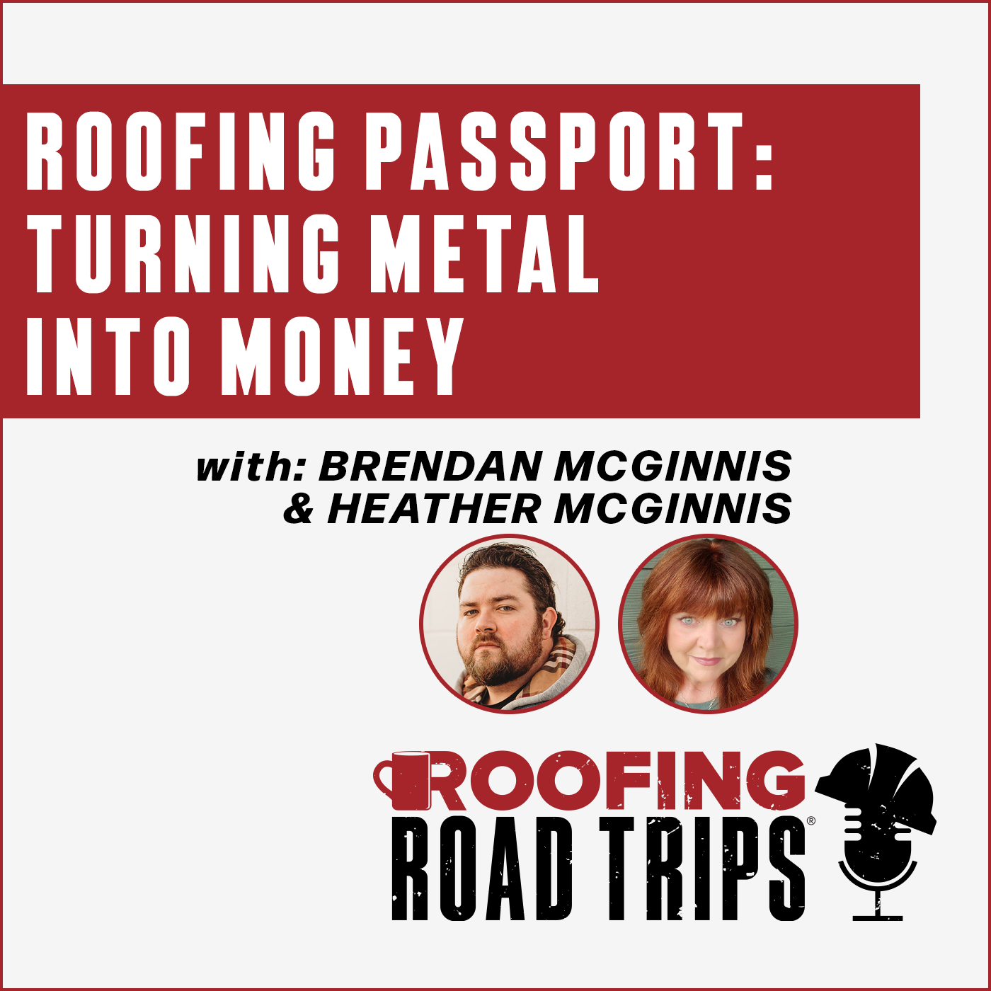 Brendan McGinnis and Heather McGinnis - Roofing Passport: Turning Metal into Money