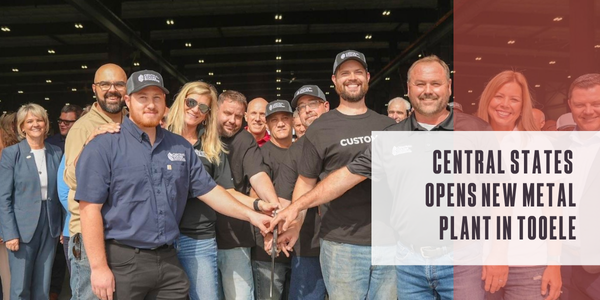 Central States opens new metal manufacturing plant in Tooele, Utah