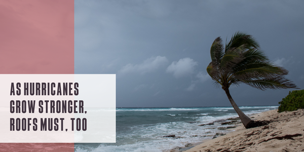 As hurricanes grow stronger, roofs must, too