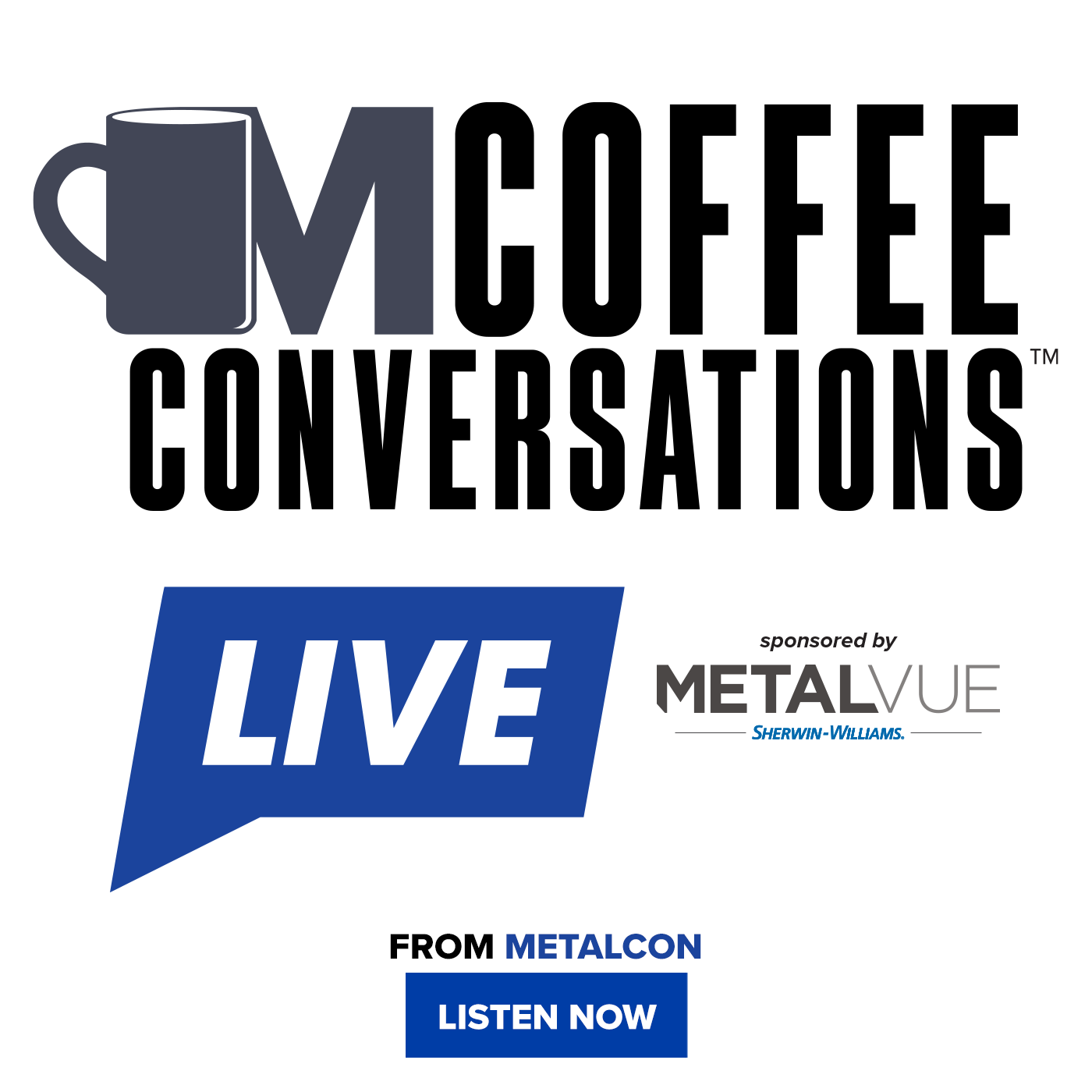 Coffee Conversations LIVE From METALCON 2025 Sponsored by MetalVue by Sherwin-Williams!