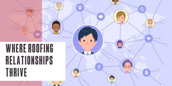 Where roofing relationships thrive