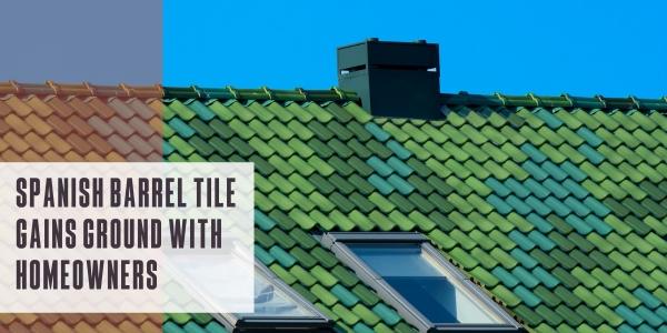 Spanish barrel tile gains ground with homeowners