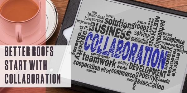 Better roofs start with collaboration