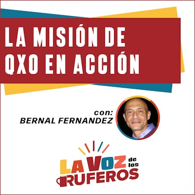 La Voz de los Ruferos - La Misión de QXO en Acción
