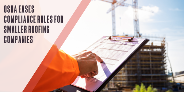 OSHA eases compliance rules for smaller roofing companies