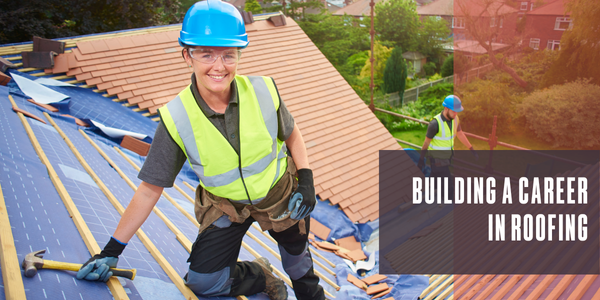 Building a career in roofing
