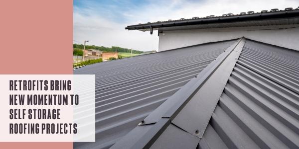 Retrofits bring new momentum to self storage roofing projects