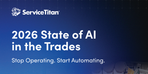 ServiceTitan - Majority of Contractors Are Already Seeing Increased Efficiency From AI Adoption, ServiceTitan Industry Report