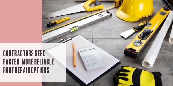 Contractors seek faster, more reliable roof repair options