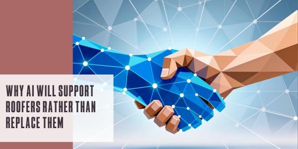 Why AI will support roofers rather than replace them