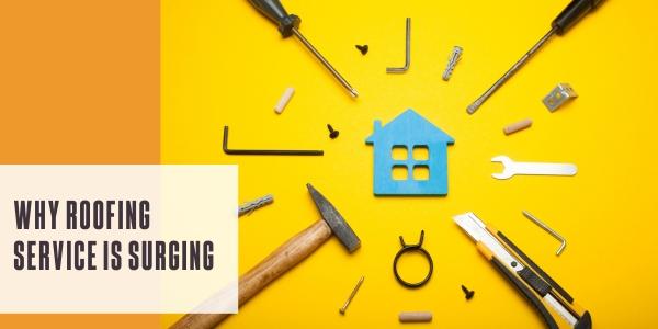 Why roofing service is surging
