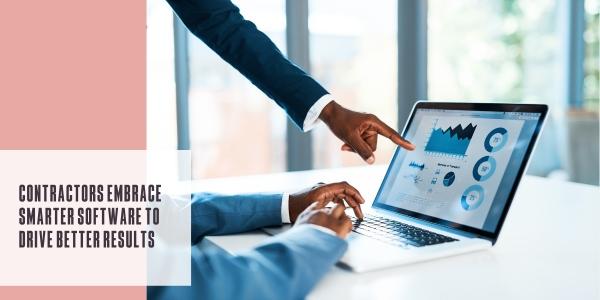 Contractors embrace smarter software to drive better results
