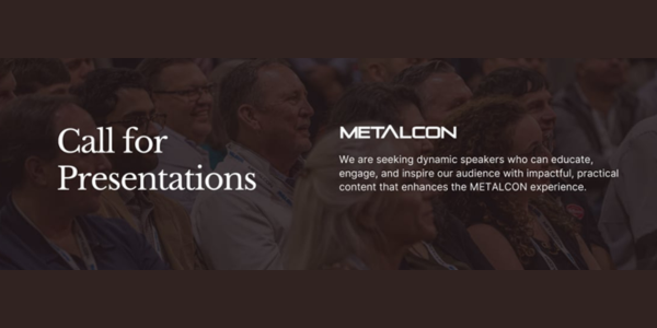 Call for Presentations for METALCON 2026
