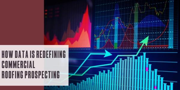 How data is redefining commercial roofing prospecting
