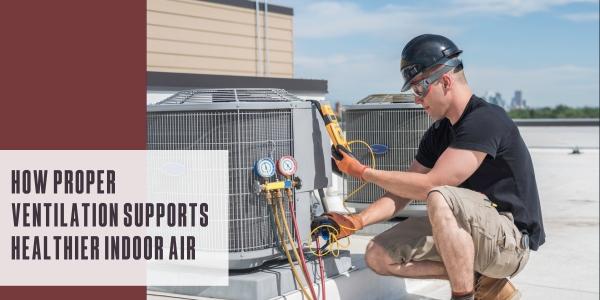 How proper ventilation supports healthier indoor air