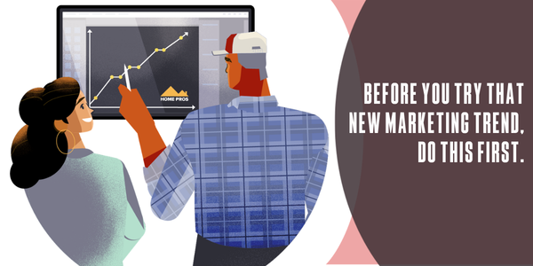 Before you try that new marketing trend, do this first