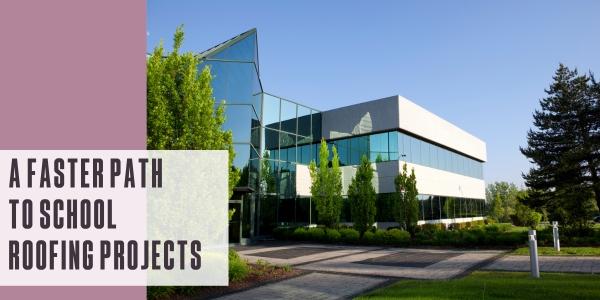 A faster path to school roofing projects