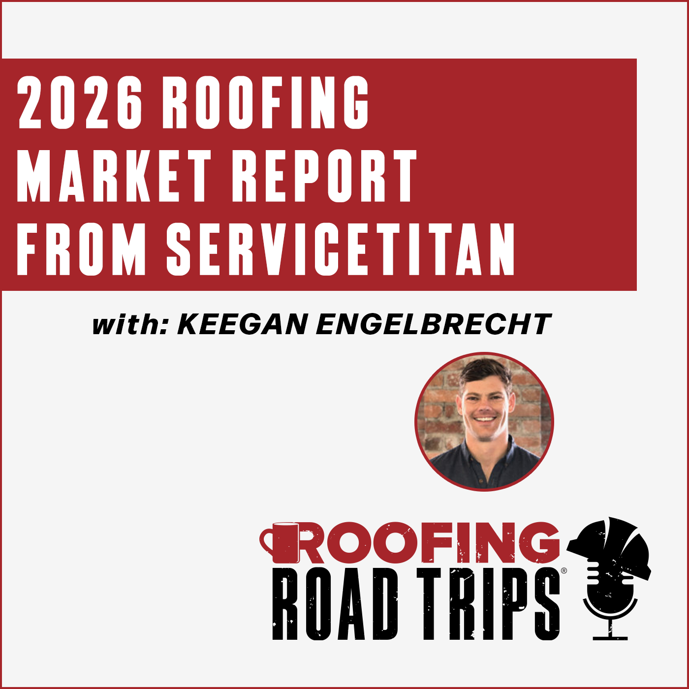 Service Titan - Keegen Englebrecht - 2026 Roofing Market Report from ServiceTitan