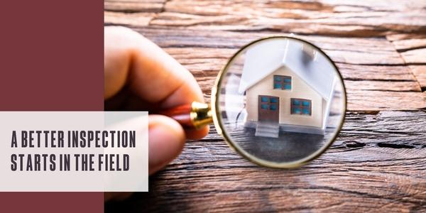 A better inspection starts in the field