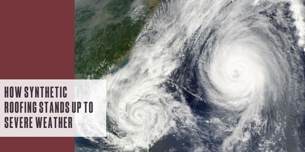 How synthetic roofing stands up to severe weather