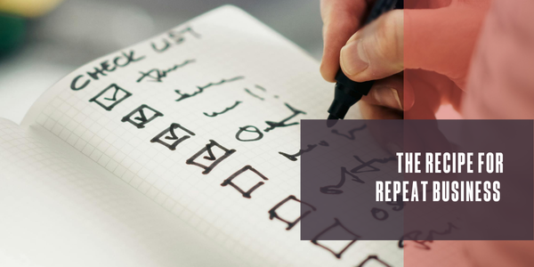 The recipe for repeat business
