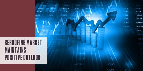 Reroofing market maintains positive outlook