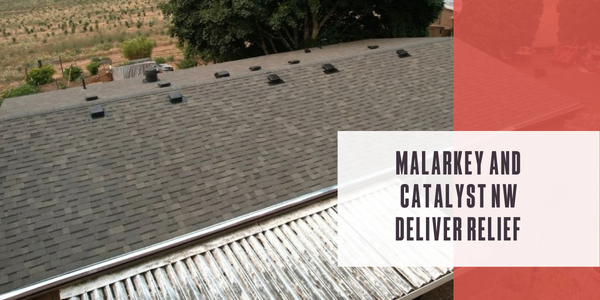 Malarkey and Catalyst NW deliver relief - Provided image
