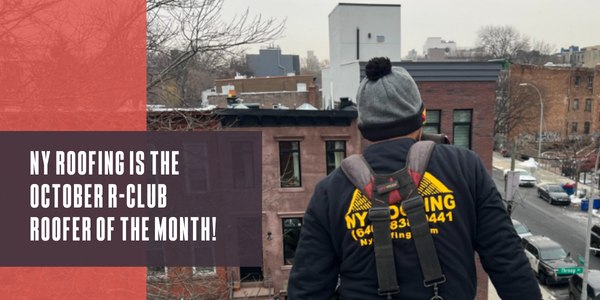 NY Roofing is the October R-Club Roofer of the Month!